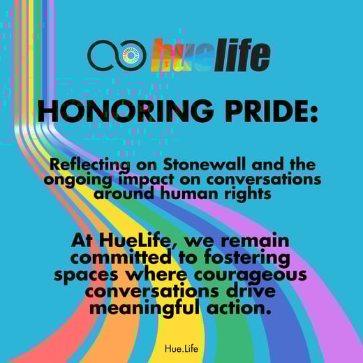 HueLife_Newsletter_Honoring_Pride_Stonewall_Fostering_Spaces_June2025